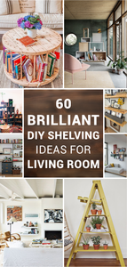 60 Brilliant DIY Shelving Ideas for Living Room