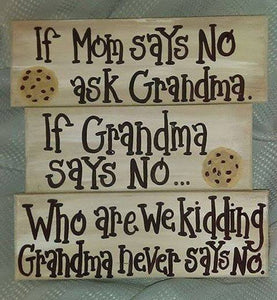 If Mom says No ask Grandma