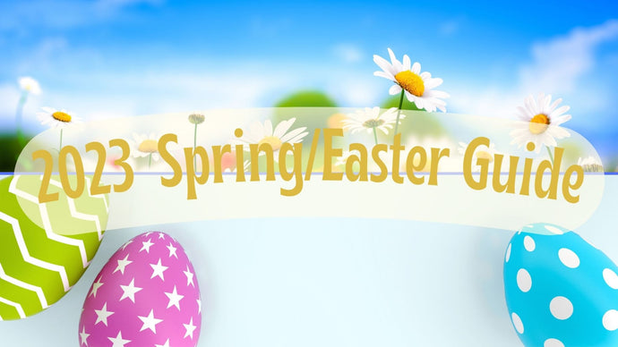 2023 Spring/Easter Guide